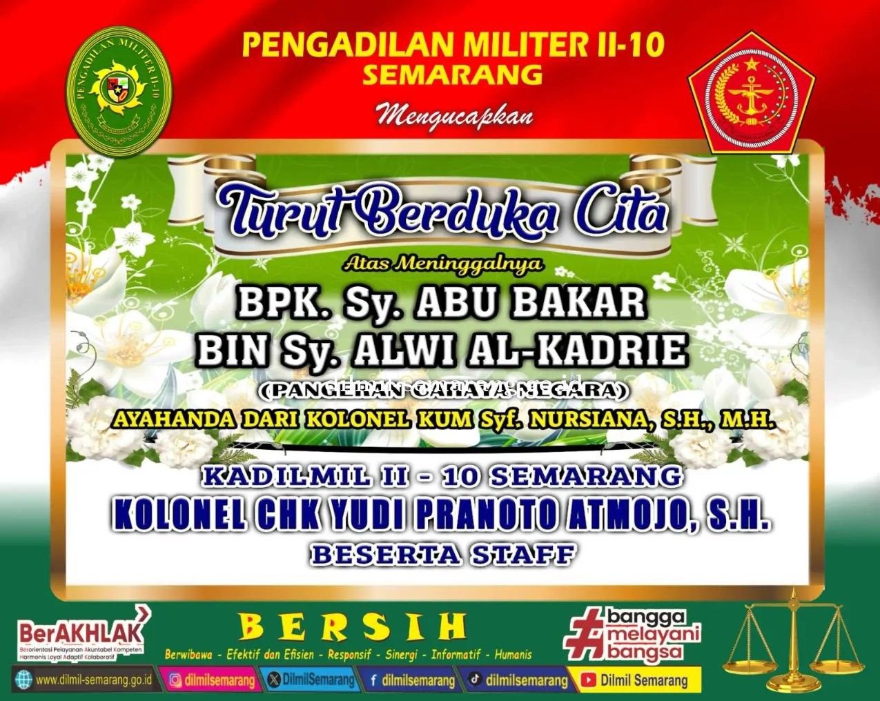 Turut berduka cita atas wafatnya Bapak Syarif  Abu Bakar bin Syarif Alwi Al-Kadrie Ayahanda dari Ibu Kolonel Kum Syf Nursiana, S.H., M.H.