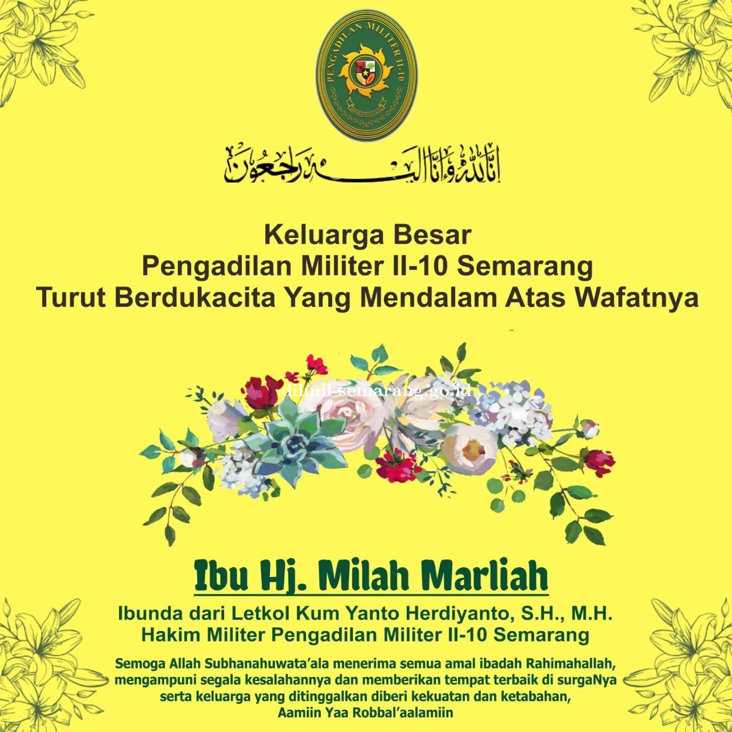 Keluarga Besar Pengadilan Militer II-10 Semarang turut berdukacita atas wafatnya Ibunda dari Letkol Kum Yanto Herdiyanto, S.H., M.H.