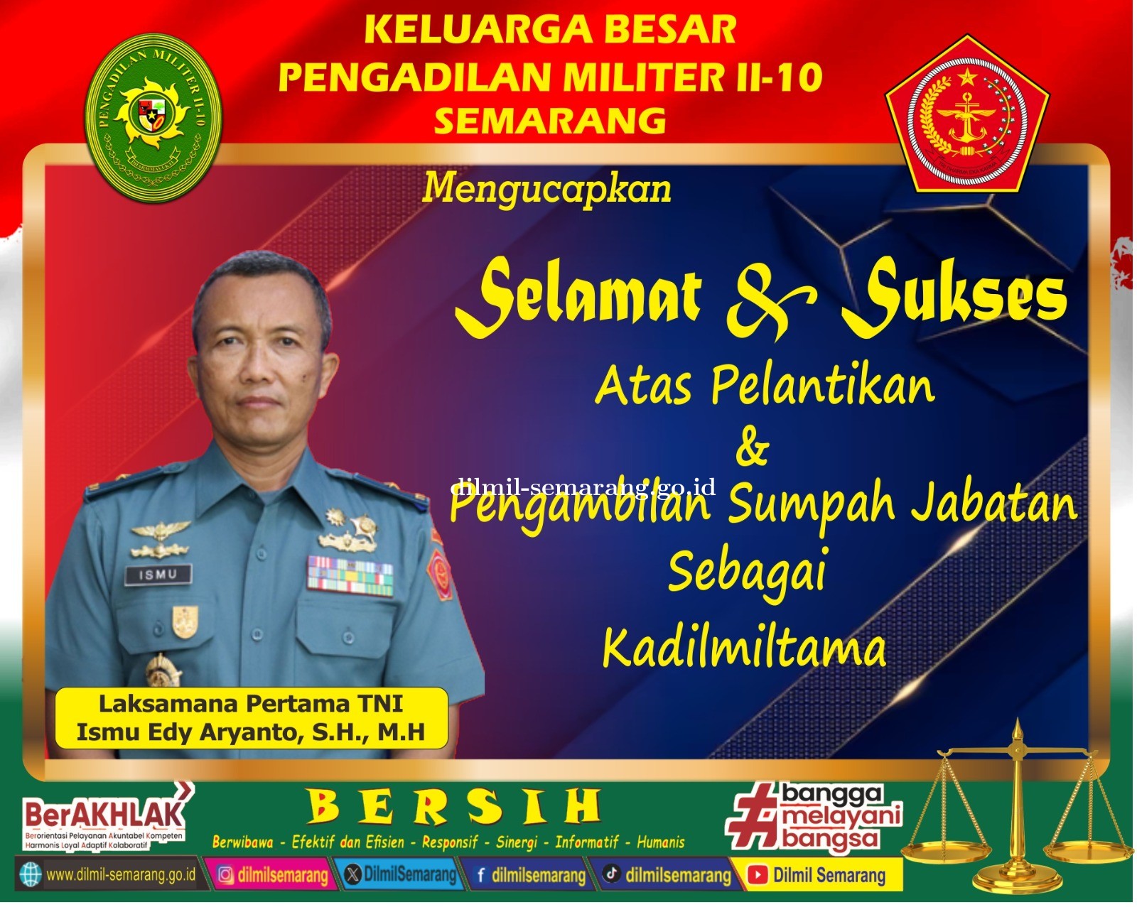 Selamat dan Sukses Atas Pengambilan Sumpah Jabatan dan Pelantikan  Laksma TNI Ismu Edy Aryanto, S.H., M.H.