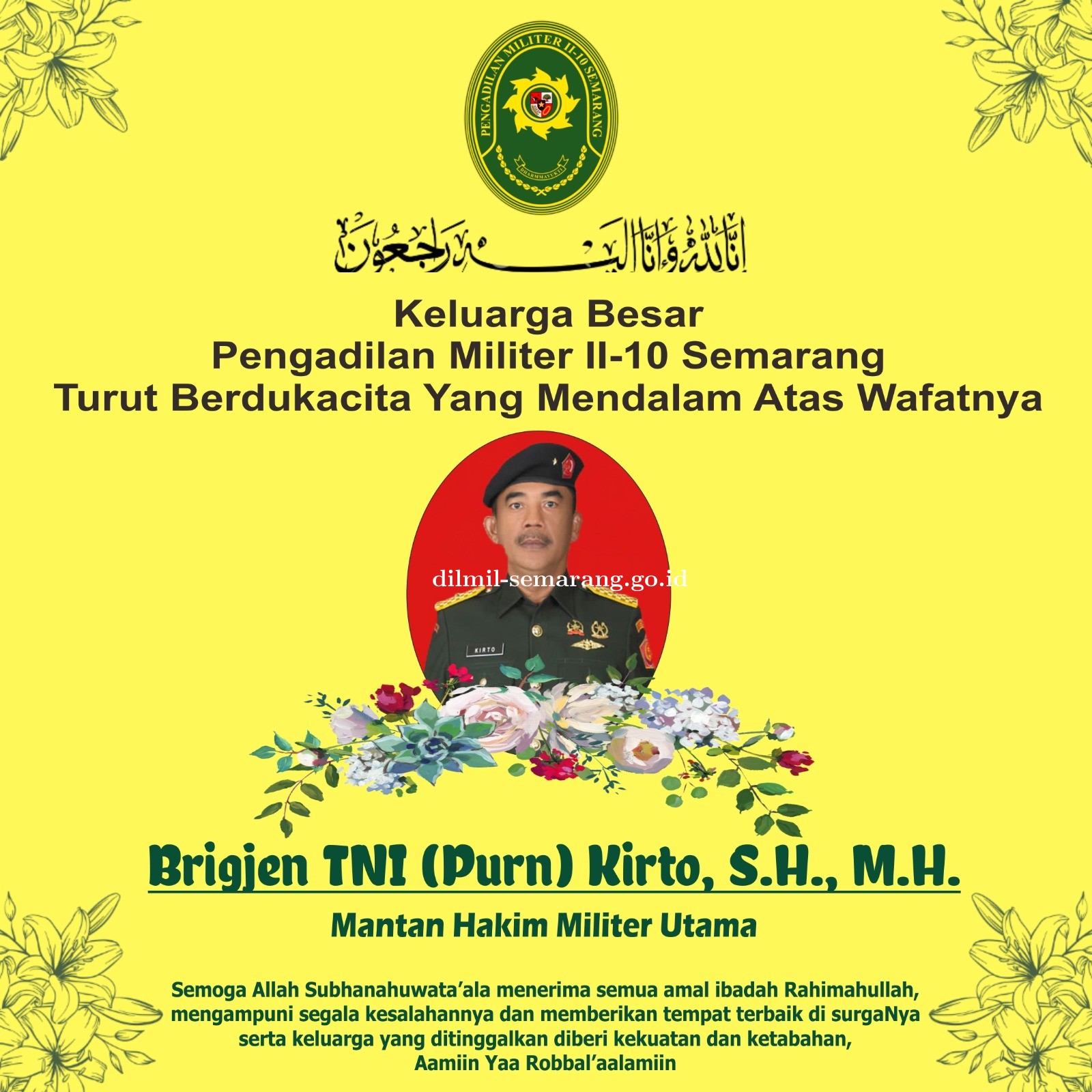 Telah meninggal dunia dengan tenang Brigjen TNI (Purn) Kirto, S.H., M.H. Mantan Hakim Militer Utama