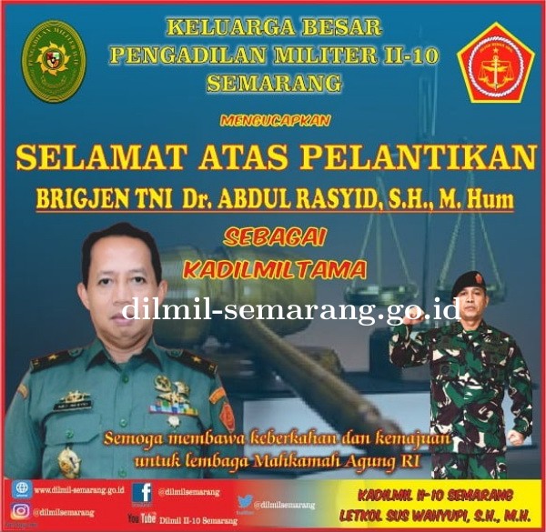 Selamat dan Sukses kepada Brigjen TNI Dr. Abdul Rasyid, S.H., M.Hum. atas pelantikan sebagai Kepala Pengadilan Militer Utama